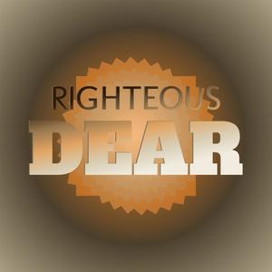 Righteous Dear