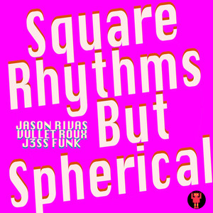 Square Rhythms But Spherical