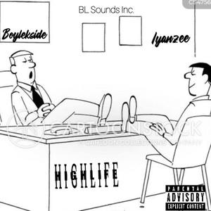 HIGHLIFE (feat. Iyanzee) (Explicit)