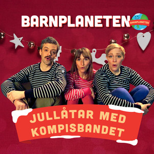 Barnplaneten - Jullåtar med Kompisbandet; Julmusik för hela familjen