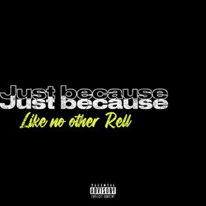 Just because (Explicit)