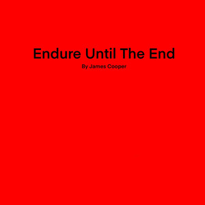 Endure Until the End