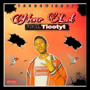 Never la$t (feat. Ticotyt) (Explicit)