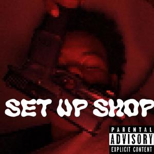 Set Up Shop (Explicit)