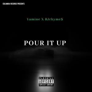 Pour It Up (feat. BJrhyme$) (Explicit)