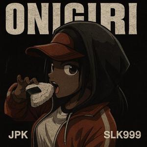 ONIGIRI (feat. JPK & hxllblade) (Explicit)