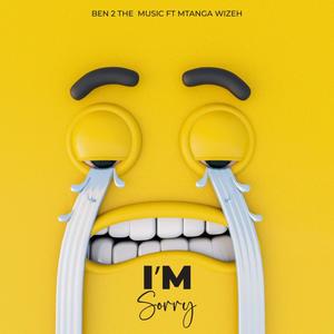 Am Sorry (feat. Mtanga Wizeh)