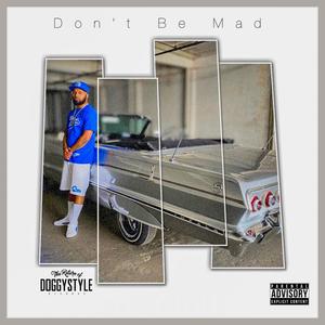 DONT BE MAD (Explicit)