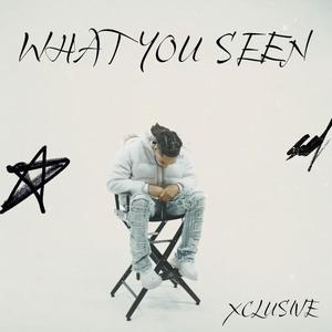 What You Seen (Explicit)