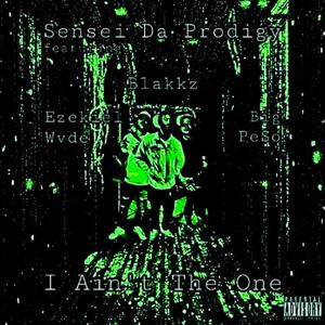 I Ain't The One (feat. Big Pe$o, Blakkz & Ezekiel Wvde) (Explicit)
