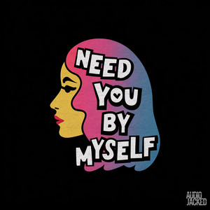 Audio Jacked - Need You By Myself (Extended Mix)