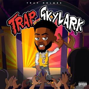 Trap Skylark (Explicit)