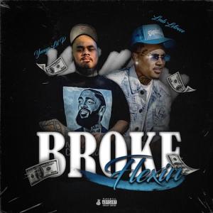 Broke Flexin (feat. Yungn Lil’P) [Explicit]