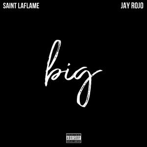 Big (feat. Saint LaFlame)