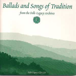 Ballads and Songs of Tradition from the Folk-Legacy Archives