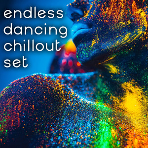 Endless Dancing Chillout Set