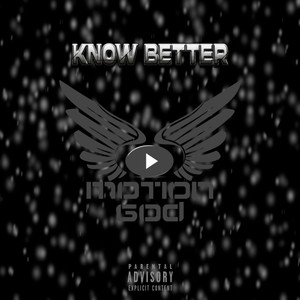KNOW BETTER (Explicit)
