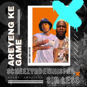 Areyeng ke game (feat. Sirless) [Explicit]