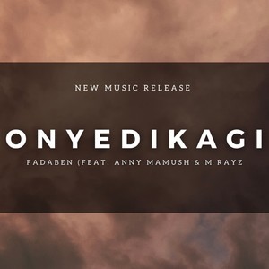 Onyedikagi (feat. Anny Mamush & M Rayz)