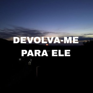 Devolva-me Para Ele