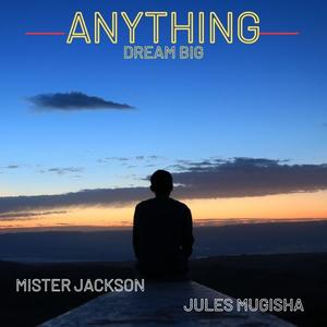 Anything (feat. Jules Mugisha)