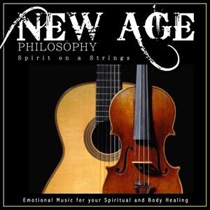 New Age Philosophy: Spirit on a Strings (Emotional Music for Your Spiritual and Body Healing)