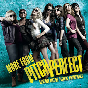 More From Pitch Perfect (Original Motion Picture Soundtrack) (《完美音调》电影原声带)