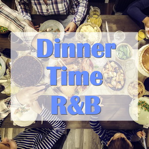 Dinner Time R&B