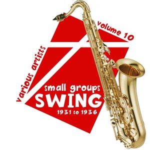 Swing - Small Groups 1931 To 1936, Vol. 10