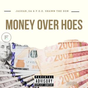 Money Over Hoes (feat. F.O.E Shawn The Don) [Explicit]