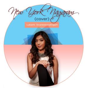 New York Nagaram Cover(feat. Luksimi Sivaneswaralingam)