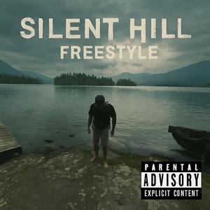 Silent Hill Freestyle (Explicit)