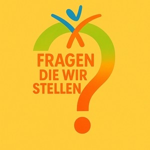 Fragen, die wir stellen.
