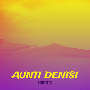 Aunti Denisi (Explicit)