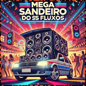 Mega Sandeiro dos Fluxos (Explicit)