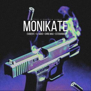 Monikate (feat. Evidente, El Nako, Chris Mau & Estebandido) (Explicit)
