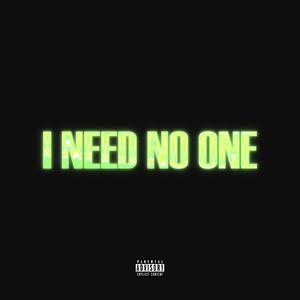 I Need No One(feat. SYK33) (Explicit)