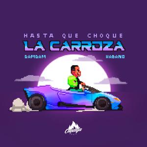 Hasta que choque la carroza (feat. El habano) (Explicit)