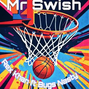 Mr. Swish (feat. Bugs Nasty)