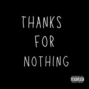 Thanks For Nothing (Explicit)