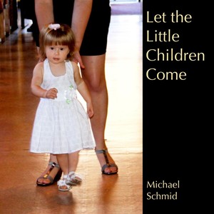 Let the Little Children Come (让孩子们来吧)