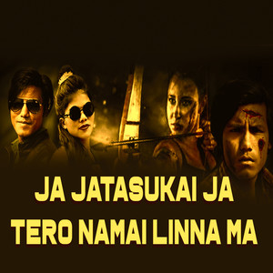 JA JATA SUKAI JA TERO NAMAI LINNA MA