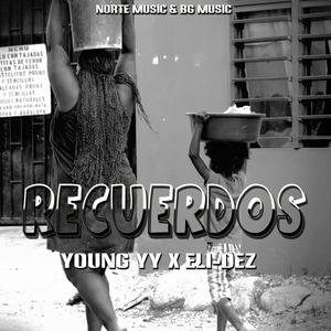 Recuerdos(feat. Young YY & Eli-Dez) (Explicit)