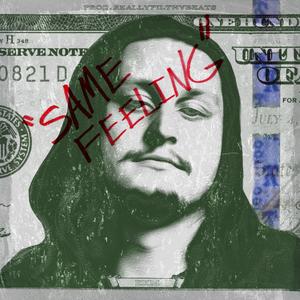 Same Feeling (feat. reallyfilthybeats)