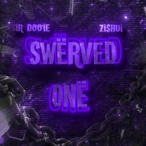 Swërved Onë (feat. Zi$hui) (Explicit)