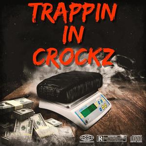 Trappin in crockz (Explicit)