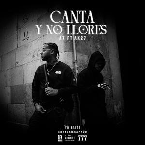 Canta y no llores (feat. AK 27, YD.beatz & Eneygriega)
