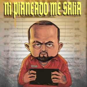 Ni Planeado Me Salía (Explicit)