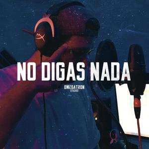 No digas Nada (feat. PECH SHL) (Explicit)