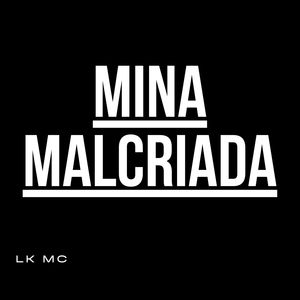 Mina Malcriada (Explicit)